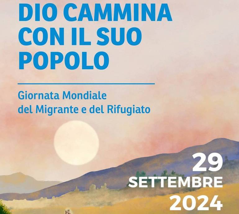 Giornata Mondiale del Migrante e del Rifugiato - "Dio cammina con il suo popolo"