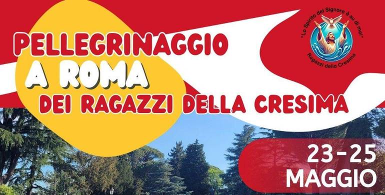 23-25 maggio: i ragazzi della Cresima in pellegrinaggio a Roma